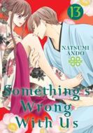 Something's Wrong with Us 13 di Natsumi Ando edito da KODANSHA COMICS