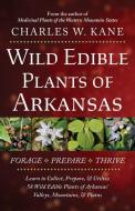 Wild Edible Plants of Arkansas di Charles W. Kane edito da LINCOLN TOWN PR