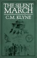 The Silent March di C. M. Klyne edito da FRIESENPR