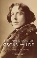 The Invention of Oscar Wilde di Nicholas Frankel edito da REAKTION BOOKS