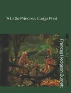 LITTLE PRINCESS di Frances Hodgson Burnett edito da INDEPENDENTLY PUBLISHED