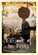 Eve Out Of Her Ruins di Ananda Devi edito da Les Fugitives