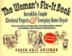 The Woman's Fix-It Book di Karen Dale Dustman edito da Chandler House Press