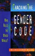 Cracking The Gender Code di Melanie Stewart Millar edito da Second Story Press