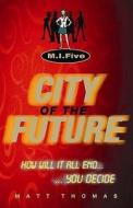 City Of The Future di Matt Thomas edito da Potter Books
