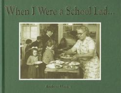 When I Were a School Lad... di Andrew Davies edito da Pavilion Books
