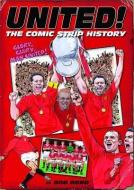 United! The Comic Strip History di Bob Bond edito da Vision Sports Publishing