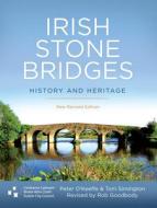 Irish Stone Bridges di Peter O'Keeffe edito da Irish Academic Press Ltd