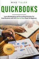 Quickbooks 101 di Tiller Mike Tiller edito da Alex Suzzi International Group Ltd