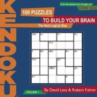 KenDoku, Volume 1: 100 Puzzles to Build Your Brain di David Levy, Robert Fuhrer edito da SEVEN FOOTER PR
