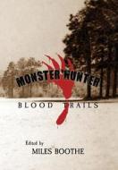 Monster Hunter Blood Trails edito da Emby Press, Llc