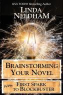 Brainstorming Your Novel di Linda Needham edito da Big Scrumpy Press