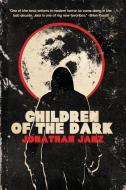 Children of the Dark di Jonathan Janz edito da LIGHTNING SOURCE INC