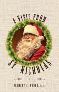 A Visit from Saint Nicholas: Twas the Night Before Christmas with Original 1849 Illustrations di Clement C. Moore edito da SUZETEO ENTERPRISES