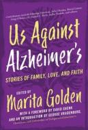 Us Against Alzheimer's di Marita Golden edito da Skyhorse Publishing