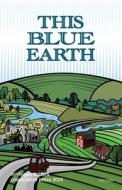 This Blue Earth di Sharon Bippus edito da Michigan Writers Cooperative Press