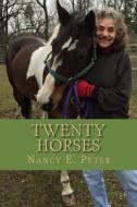 Twenty Horses di Dr Nancy Esther Peter edito da Createspace Independent Publishing Platform