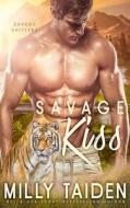 Savage Kiss di Milly Taiden edito da Createspace Independent Publishing Platform