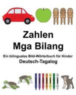 Deutsch-Tagalog Zahlen/MGA Bilang Ein Bilinguales Bild-Worterbuch Fur Kinder di Richard Carlson Jr edito da Createspace Independent Publishing Platform