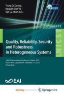 Quality, Reliability, Security And Robustness In Heterogeneous Systems edito da Springer Nature B.V.