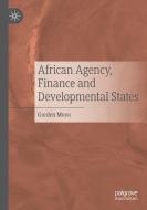 African Agency, Finance and Developmental States di Gorden Moyo edito da Springer International Publishing