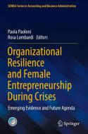 Organizational Resilience and Female Entrepreneurship During Crises edito da Springer International Publishing