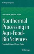 Nonthermal Processing in Agri-Food-Bio Sciences edito da Springer International Publishing