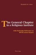The General Chapter in a Religious Institute di Elizabeth M. Cotter edito da Lang, Peter