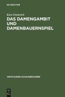 Das Damengambit Und Damenbauernspiel di Kurt Emmrich edito da Walter de Gruyter