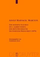 Adolf Harnack: Marcion: Der Moderne Glaubige Des 2. Jahrhunderts, Der Erste Reformator. Die Dorpater Preisschrift (1870). Kritische Edition De edito da Walter de Gruyter