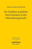 Die Tradition staatlicher Interventionen in den Mietwohnungsmarkt di Valesca Maria Molinari edito da Mohr Siebeck GmbH & Co. K