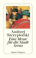 Eine Messe für die Stadt Arras di Andrzej Szczypiorski edito da Diogenes Verlag AG
