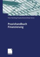 Praxishandbuch Finanzierung di Claudia Beinert, Antje Henne, Peter Reichling edito da Gabler Verlag