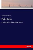 Praise Songs di Arthur H. Dadmun edito da hansebooks