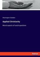 Applied Christianity di Washington Gladden edito da hansebooks