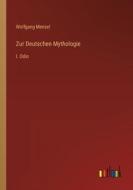 Zur Deutschen Mythologie di Wolfgang Menzel edito da Outlook Verlag