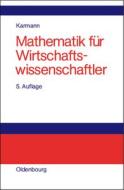 Mathematik F R Wirtschaftswissenschaftler di Alexander Karmann edito da Walter De Gruyter