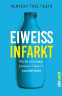 Eiweißinfarkt di Norbert Treutwein edito da Suedwest Verlag
