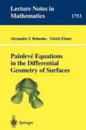 Painleve Equations in the Differential Geometry of Surfaces di Ulrich Eitner, Alexander I. Bobenko Tu Berlin edito da Springer Berlin Heidelberg