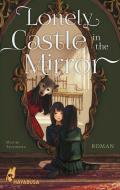 Lonely Castle in the Mirror - Roman di Mizuki Tsujimura edito da Carlsen Verlag GmbH