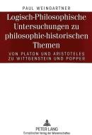 Logisch-Philosophische Untersuchungen zu philosophie-historischen Themen di Paul Weingartner edito da Lang, Peter GmbH