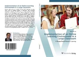 Implementation of an Online Learning Environment in a Large Classroom di Dan Cernusca edito da AV Akademikerverlag