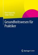 Gesundheitswesen für Praktiker di Boris Augurzky, Volker Penter edito da Springer Fachmedien Wiesbaden