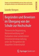 Begründen und Beweisen im Übergang von der Schule zur Hochschule di Leander Kempen edito da Springer Fachmedien Wiesbaden