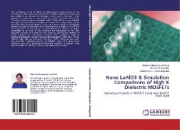 Nano LaAlO3 & Simulation Comparisons of High K Dielectric MOSFETs di Manasa Maramraju Venkata, Bikshalu Kalagadda, Venkateswara Rao Kalagadda edito da LAP Lambert Academic Publishing