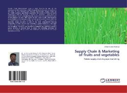 Supply Chain & Marketing of fruits and vegetables di Ankur Kumar Rastogi edito da LAP Lambert Academic Publishing