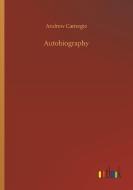 Autobiography di Andrew Carnegie edito da Outlook Verlag