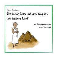 Der Kleine Peter Auf Dem Weg Ins "verhei Ene Land" di Horst Karbaum edito da Books On Demand