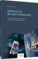 Aufbruch in die neue Arbeitswelt di Jürgen Kemper edito da Schäffer-Poeschel Verlag
