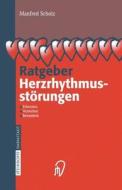 Ratgeber Herzrhythmusst Rungen di SCHOLZ  MANFRED edito da Springer
